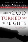 When God Turned Off the Lights: True Stories of Seeking God in the Darkness