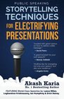 Public Speaking Storytelling Techniques for Electrifying Presentations