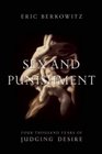 Sex and Punishment: Four Thousand Years of Judging Desire