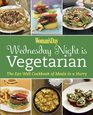 Woman's Day Wednesday Night is Vegetarian The Eat Well Cookbook of Meals in a Hurry