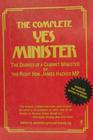 The Complete Yes Minister: The Diaries of a Cabinet Minister