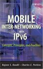 Mobile Internetworking with IPv6 Concepts Principles and Practices