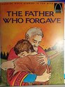 The Father Who Forgave Luke 1511  32 for Children