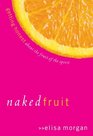 Naked Fruit Getting Honest about the Fruit of the Spirit