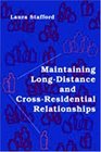 Maintaining LongDistance and CrossResidential Relationships