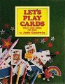 Let's Play Cards Great Card Games for Kids