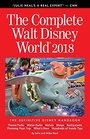 The Complete Walt Disney World 2018 The Definitive Disney Handbook