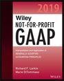 Wiley NotforProfit GAAP 2019 Interpretation and Application of Generally Accepted Accounting Principles