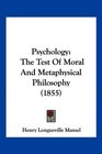 Psychology The Test Of Moral And Metaphysical Philosophy