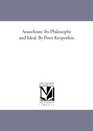 Anarchism Its Philosophy and Ideal By Peter Kropotkin