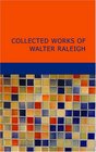 Collected Works of Walter Raleigh