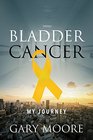 Bladder Cancer My Journey