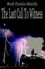 The Last Call to Witness