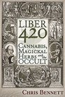 Liber 420 Cannabis Magickal Herbs and the Occult