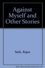 Against Myself and Other Stories