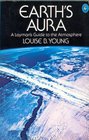 EARTH'S AURA LAYMAN'S GUIDE TO THE ATMOSPHERE