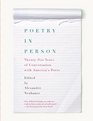 Poetry in Person Twentyfive Years of Conversation with America's Poets