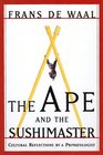 The Ape and the Sushi Master: Cultural Reflections of a Primatologist