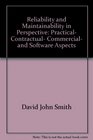 Reliability and maintainability in perspective Practical contractual commercial and software aspects