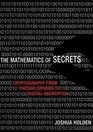 The Mathematics of Secrets: Cryptography from Caesar Ciphers to Digital Encryption