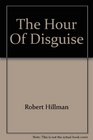 The Hour Of Disguise