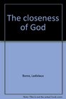 The closeness of God
