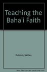 Teaching the Baha'I Faith Spirit in Action