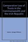Comparative Law of Trusts in the Commonwealth and the Irish Republic