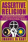 Assertive Religion Religious Intolerance in a Multicultural World