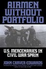 Airmen Without Portfolio US Mercenaries in Civil War Spain