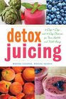 Detox Juicing 3Day 7Day and 14Day Cleanses for Your Health and WellBeing