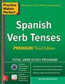 Practice Makes Perfect Spanish Verb Tenses Premium 3rd Edition