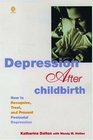 Depression After Childbirth How to Recognise Treat and Prevent Postnatal Depression