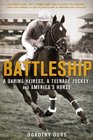 Battleship: A Daring Heiress, A Teenage Jockey, and America's Horse