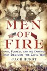Men of Fire Grant Forrest and the Campaign That Decided the Civil War