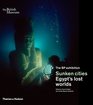Sunken Cities Egypt's Lost Worlds
