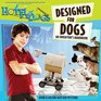 Designed for Dogs An Inventor's Handbook