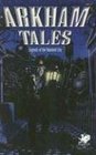 Arkham Tales: Stories of the Legend Haunted City (Call of Cthulhu Fiction)