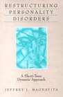 Restructuring Personality Disorders A ShortTerm Dynamic Approach