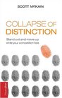 Collapse of Distinction Stand out and move up while your competition fails