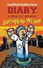 Diary of a Roblox Genius Superhero Tycoon