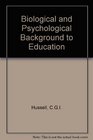 Biological and Psychological Background to Education