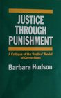 Justice Through Punishment A Critique of the Justice Model of Corrections