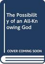 The Possibility of an AllKnowing God