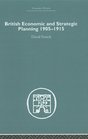 British Economic and Strategic Planning 19051915