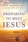Preparing to Meet Jesus A 21Day Challenge to Move from Salvation to Transformation