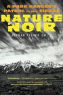 Nature Noir: A Park Ranger\'s Patrol in the Sierra