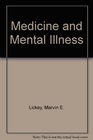 Medicine and Mental Illness The Use of Drugs in Psychiatry