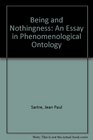 Being and Nothingness An Essay in Phenomenological Ontology