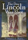 The Day Lincoln Was Shot  An Illustrated Chronicle